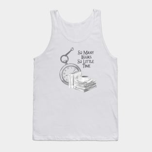 So Many Books So Little Time Tank Top